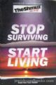 Stop Surviving Start Living